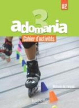 Adomania 3 (A2) Cahier d´activités + CD audio + Parcours digital - Kolektiv autorů
