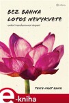 Bez bahna lotos nevykvete Thich Nhat Hanh