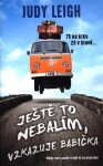 Ještě to nebalím, vzkazuje babička Leigh Judy