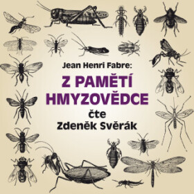 Z pamětí hmyzovědce - Zdeněk Svěrák, Jean-Henri Fabre - audiokniha