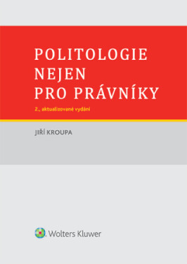 Politologie nejen pro právníky - 2., aktualizované vydání - Jiří Kroupa - e-kniha