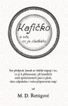Kafíčko a vše, co je sladkého - Magdalena Dobromila Rettigová