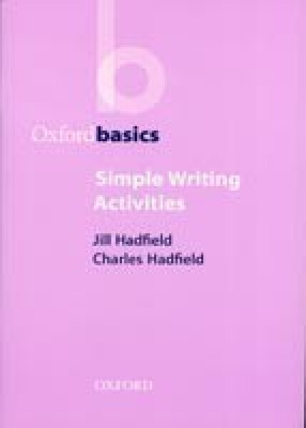 Oxford Basics Simple Writing Activities - Jill Hadfield
