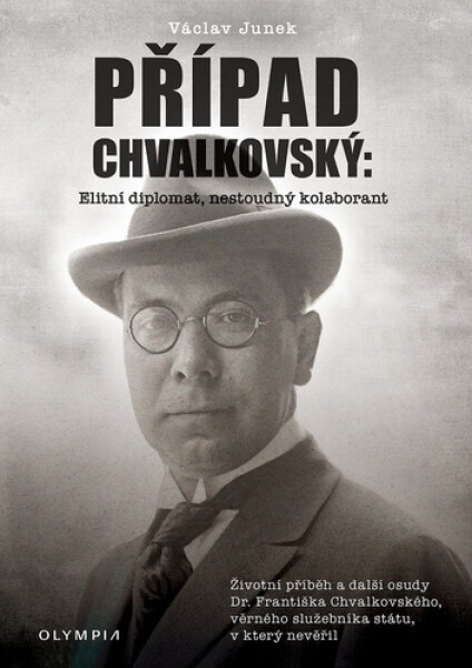 Případ Chvalkovský: Elitní diplomat, nestoudný kolaborant - Václav Junek