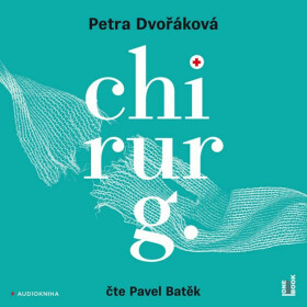 Chirurg Petra Dvořáková audiokniha