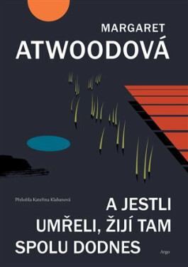 A jestli umřeli, žijí tam spolu dodnes (poškozená) - Margaret Atwoodová