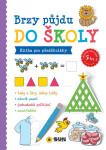 Brzo půjdu do školy - Kniha pro předškoláky 5+