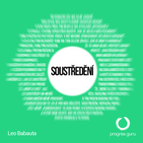 Soustředění - Leo Babauta - audiokniha