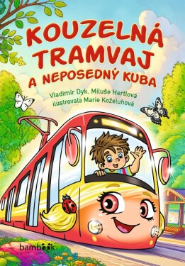 Kniha: Kouzelná tramvaj a neposedný Kuba od Dyk Vladimír