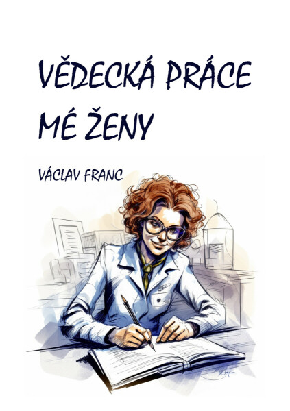 Vědecká práce mé ženy - Václav Franc