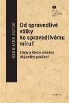 Od spravedlivé války ke spravedlivému míru? Bernhard Sutor