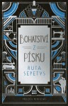 Bohatství z písku - Ruta Sepetys