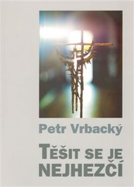 Těšit se je nejhezčí Petr Vrbacký