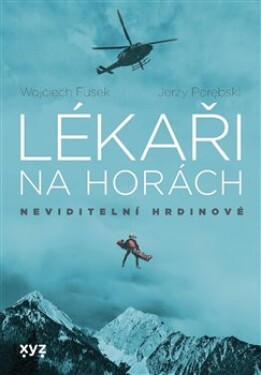 Lékaři na horách: neviditelní hrdinové Jerzy Porebski