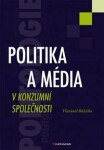 Politika média konzumní společnosti Vlastimil Růžička