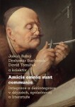Amicis omnia sunt communia Jakub Izdný, Drahomír Suchánek, David Tomíček, kolektiv