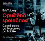 Opuštěná společnost - CD (Čte Jiří Dvoř - Erik Tabery