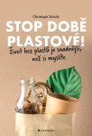 Stop době plastové! - Život bez plastů je snadnější, než si myslíte - Christoph Schulz