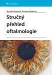 Stručný přehled oftalmologie - Twishaa Sheth, Attzsová Michelle