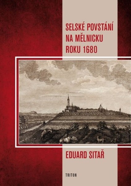 Selské povstání na Mělnicku roku 1680 Eduard Sitař