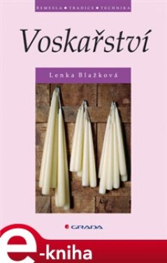 Voskařství - Lenka Blažková e-kniha