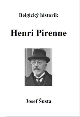Belgický historik Henri Pirenne - Josef Šusta