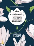 Věci, které uvidíte, jen když zpomalíte Haemin Sunim