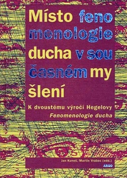 Místo fenomenologie ducha současném myšlení Jan Kuneš