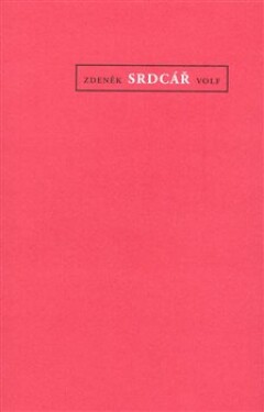 Srdcář Zdeněk Volf,