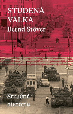 Studená válka - Stručná historie - Bernd Stöver