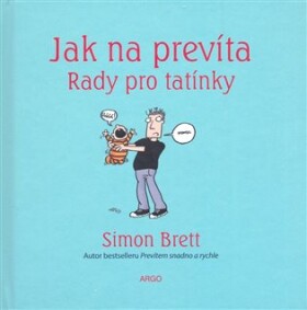 Jak na prevíta. Rady pro tatínky Simon Brett