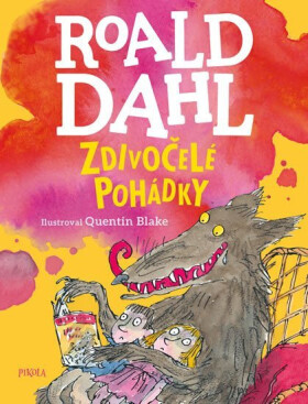 Zdivočelé pohádky - Roald Dahl
