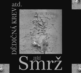 Dědičná krev CD Jiří Smrž