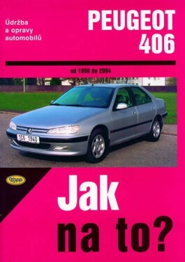 Peugeot 406 od 1996 - 2004 - Jak na to? - 74. - autorů kolektiv