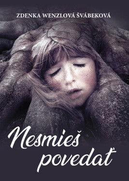 Nesmieš povedať - Zdenka Wenzlová Švábeková
