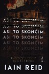 Asi to skončím Iain Reid