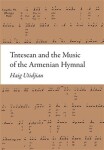 Tntesean and the Music of the Armenian Hymnal Haig Utidjan