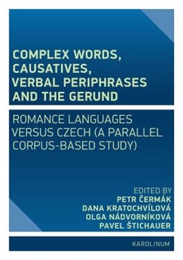 Complex Words, Causatives, Verbal Periphrases and the Gerund Petr Čermák,