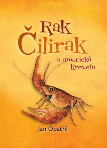 Rak Čilirak a americká kreveta - Jan Opatřil