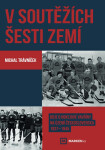 V soutěžích šesti zemí - Boje o hokejové vavřiny na území Československa 1937–1945 - Michal Trávníček