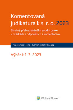 Komentovaná judikatura k s.r.o. 2023. Stručný přehled aktuální soudní praxe v otázkách a odpovědích s komentářem - David Reiterman, Michal Ivanovský -