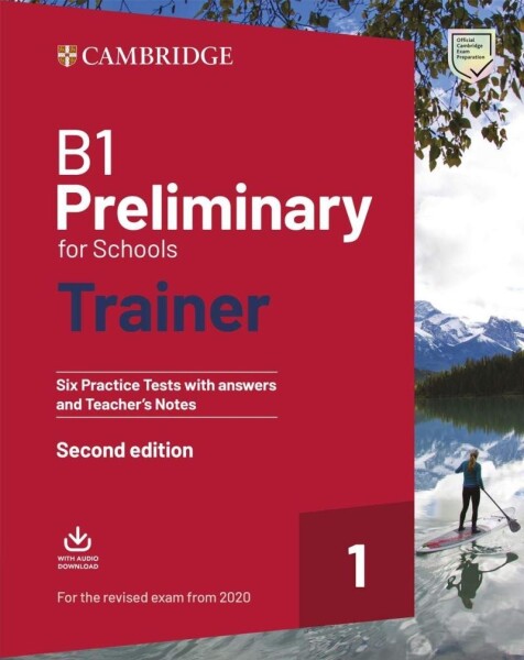 B1 Preliminary for Schools Trainer 1 Exam Six Practice Tests with Answers and Teachers Notes with Resources Download with eBook, 2ed (2020) - University Press University Press Cambridge