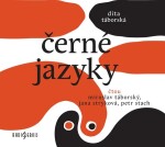 Černé jazyky - CDmp3 (Čte Miroslav Táborský, Jana Stryková, Petr Stach) - Dita Táborská