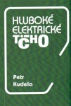 Hluboké elektrické ticho Petr Kudela