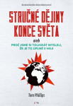 Stručné dějiny konce světa - Tom Phillips