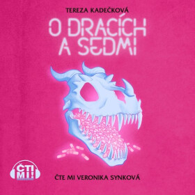 O dracích a sedmi - Tereza Kadečková - audiokniha