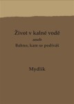 Život kalné vodě aneb Bahno, kam se podíváš Miroslav Krůta