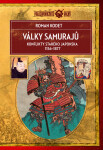 Války samurajů: Konflikty starého Japonska 1156–1877 - Roman Kodet