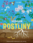Poznávám rostliny - Prozkoumejte neobyčejný svět přírody - Annabel Griffin