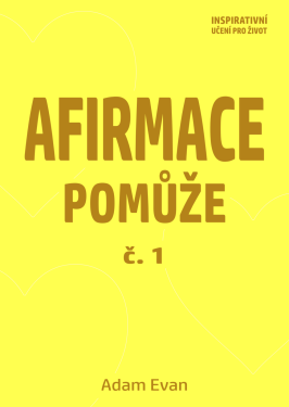 Afirmace Pomůže č. 1 - Adam Evan